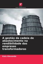 A gest?o da cadeia de abastecimento na rendibilidade das empresas transformadoras