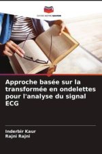 Approche basée sur la transformée en ondelettes pour l'analyse du signal ECG