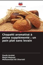 Chapatti aromatisé ? peine supplémenté ; un pain plat sans levain