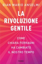 rivoluzione gentile. Come Chiara Ferragni ha cambiato il nostro tempo