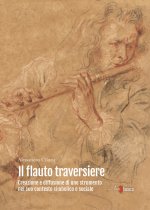 flauto traversiere. Creazione e diffusione di uno strumento nel suo contesto simbolico e sociale