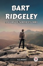 BART RIDGELEY A STORY OF NORTHERN OHIO