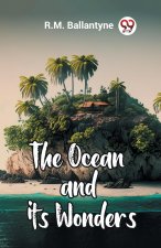 The Ocean and its Wonders