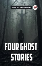 FOUR GHOST STORIES