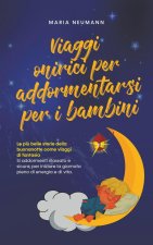 Viaggi onirici per addormentarsi per i bambini Le pi? belle storie della buonanotte come viaggi di fantasia Si addormenti rilassato e sicuro, per iniz