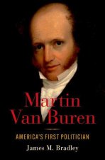 Martin Van Buren America's First Politician (Hardback)