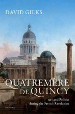 Quatremčre de Quincy Art and Politics during the French Revolution (Hardback)