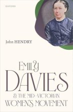 Emily Davies and the Mid-Victorian Women's Movement (Hardback)