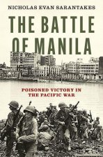 The Battle of Manila Poisoned Victory in the Pacific War (Hardback)