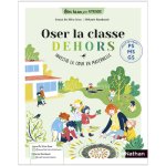 Osez la classe dehors PS MS GS - Investir la cour maternelle