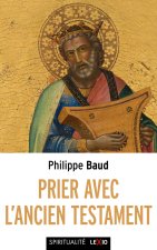Prier avec l'Ancien Testament