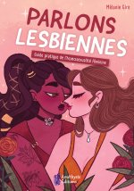 Parlons lesbiennes - Guide pratique de l'homosexualité féminine