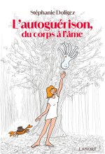 L'autoguérison - Du corps à l'âme