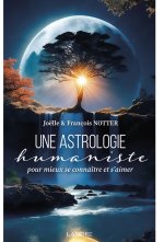 Une astrologie humaniste - Pour mieux se connaître et s'aimer