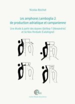 Les amphores Lamboglia 2 de production adriatique et campanienne: Une etude a partir des epaves Qaitbay 1 (Alexandrie) et Sa Nau Perduda (Catalogne)