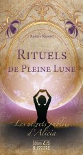 Les secrets oubliés - Rituels de la Pleine Lune