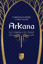 Arkana - Les ombres du passé Tome 2