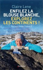 Enfilez la blouse blanche, explorez les continents !