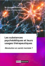 Les substances psychédéliques et leurs usages thérapeutiques - Révolution en santé mentale ?