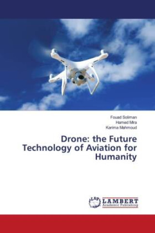 Drone: the Future Technology of Aviation for Humanity