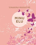 Vanaema meenutab. minu elu