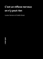 C'est un réflexe nerveux on n'y peut rien