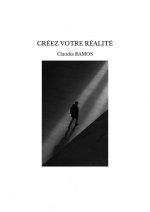 CRÉEZ VOTRE RÉALITÉ