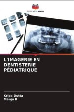 L'IMAGERIE EN DENTISTERIE PÉDIATRIQUE