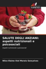 SALUTE DEGLI ANZIANI: aspetti nutrizionali e psicosociali