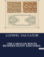 THE CARAVAN ROUTE BETWEEN EGYPT AND SYRI