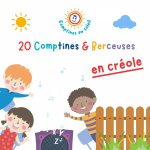 20 COMPTINES / BERCEUSES EN CREOLE