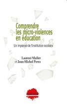 Comprendre les micro violences en éducation, un impensé de l'institution scolaire
