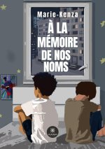 A MEMOIRE DE NOS NOMS