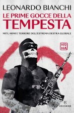 prime gocce della tempesta. Miti, armi e terrore dell'estrema destra globale