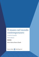 museo nel mondo contemporaneo. La teoria e la prassi