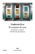 costume di casa. Evidenze e misteri dell'ideologia italiana