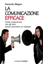 comunicazione efficace. Come comunicare con gli altri senza suscitare un vespaio