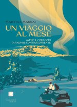viaggio al mese. Avere il coraggio di andare controcorrente