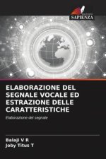 ELABORAZIONE DEL SEGNALE VOCALE ED ESTRAZIONE DELLE CARATTERISTICHE
