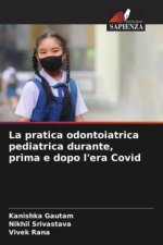 La pratica odontoiatrica pediatrica durante, prima e dopo l'era Covid