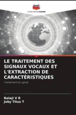 LE TRAITEMENT DES SIGNAUX VOCAUX ET L'EXTRACTION DE CARACTÉRISTIQUES