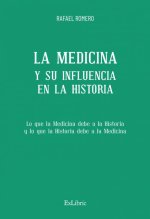 LA MEDICINA Y SU INFLUENCIA EN LA HISTORIA