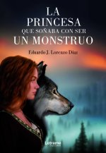 La princesa que soñaba con ser un monstruo