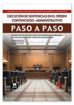 EJECUCION DE SENTENCIAS EN EL ORDEN CONTENCIOSO-ADMINISTRATIVO. PASO A PASO 2024