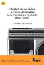 LIBERTAD EN LA ONDAS LA RADIO INFORMATIVA DE LA TRANSICION