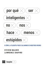 POR QUE SER INTELIGENTES NO NOS HACE MENOS ESTUPIDOS