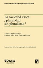 LA SOCIEDAD VASCA PLURALIDAD SIN PLURALISMO