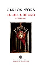 LA JAULA DE ORO (APOTEGMAS)