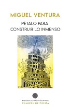 PETALO PARA CONSTRUIR LO INMENSO