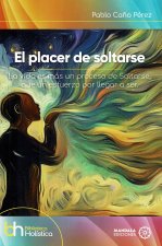 El placer de soltarse